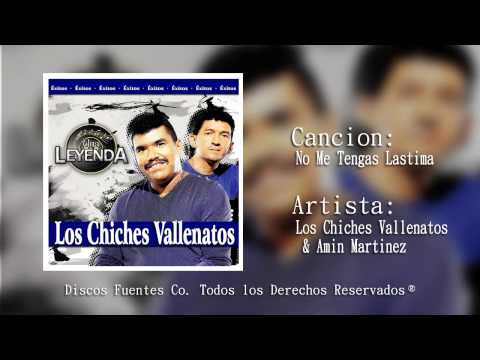 No Me Tengas Lastima  - Los Chiches Vallenatos & Amin Martinez / Discos Fuentes
