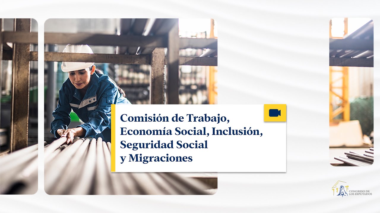 Comisión de Trabajo, Economía Social, Inclusión, Seguridad Social y Migraciones - 17/02/2025