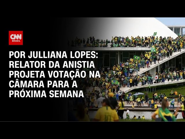 Relator da anistia projeta votação na Câmara para a próxima semana | CNN ARENA