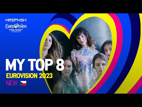 Eurovision 2023 | My top 8 (so far) | +🇨🇿