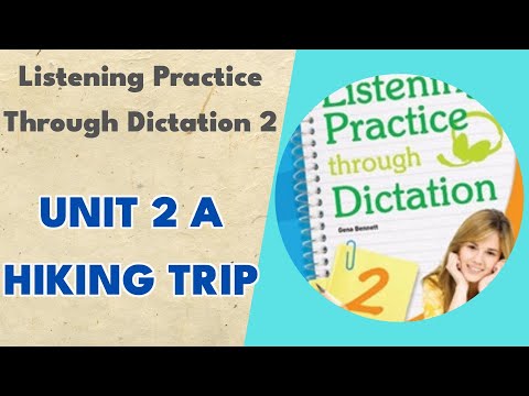 Unit 2 A Hiking Trip - Listening Practice Through Dictation 2
