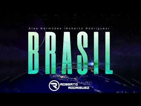 Elee Bermúdez + Roberto Rodríguez - Brasil (Original Mix) 