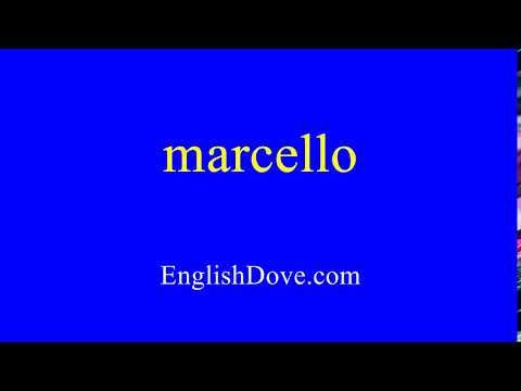How to pronounce marcello in American English.