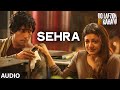 SEHRA Full Song (AUDIO) | Do Lafzon Ki Kahani | Randeep Hooda, Kajal Aggarwal | Ankit Tiwari