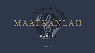 Download lagu Maafkanlah - Dadali 'Lirik lagu' mp3