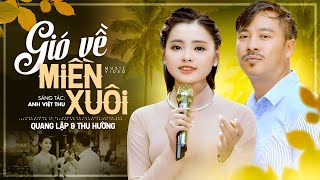 Gió Về Miền Xuôi - Song Ca Quang Lập Thu Hường | Official MV