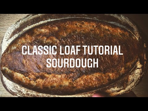 The Perfect SOURDOUGH Classic Loaf - Handmade Sourdough Recipe