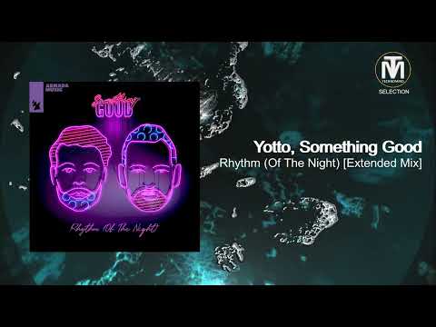 Yotto, Something Good - Rhythm (Of The Night) (Extended Mix) [Armada Music]