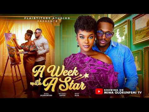 A WEEK WITH A STAR - MIWA OLORUNFEMI, MICHAEL DAPPA, WARI JAJA, Latest 2026 Nigerian Movie