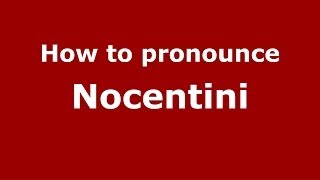 How to pronounce Nocentini