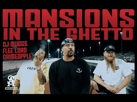 DJ MUGGS x FLEE LORD - Mansion In The Ghetto ft. CRIMEAPPLE (Official Video)