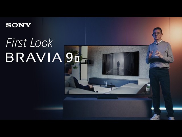 Vidéo teaser pour FIRST LOOK | BRAVIA 9 II