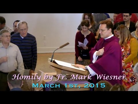03-01-15 Homily by Fr. Mark Wiesner