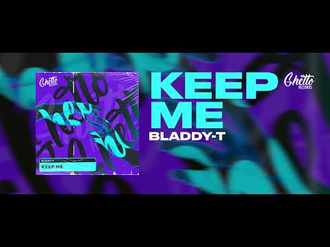 Bladdy-T - Keep Me