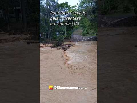 Pontilhão no Ribeirão Bracinho é arrastada pela água em Apiúna (SC)