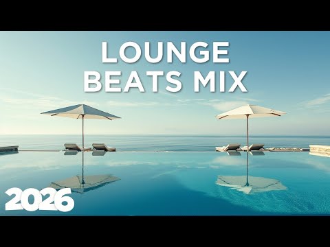 Lounge Beats - Lounge Mix | Deep Lounge Tunes 2026 🌴🎧