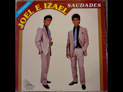 Joel e Izael - LP Saudades (completo)