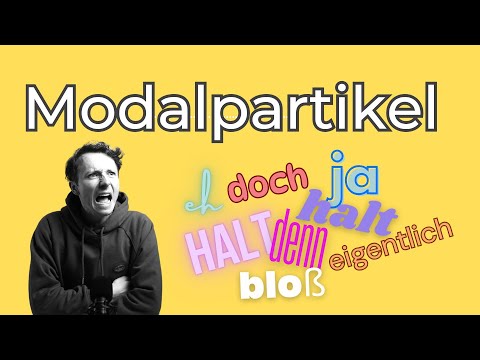 Sound like a native speaker: verbal particles explained simply: doch, denn, ja, mal, eben, etc.