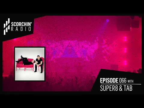 Scorchin' Radio 066 - Super8 & Tab