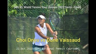 [4th KL World Tennis Tour Juniors 2022 Semi-Final] Choi Onyu vs Dune Vaissaud