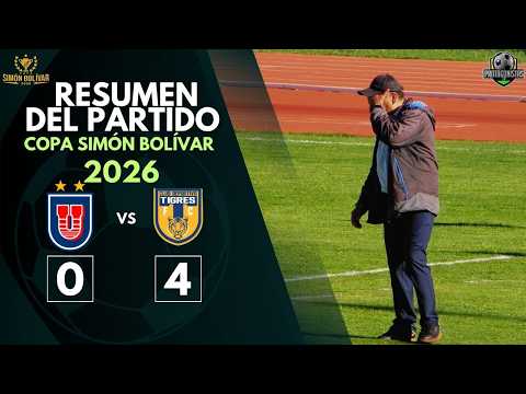 ¡Paliza histórica! Universitario de Sucre 0-4 Deportivo Tigres | Resumen Copa Simón Bolívar 2026