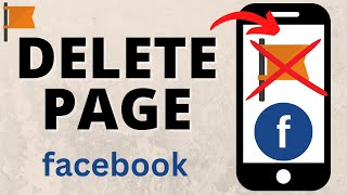 How to Delete Facebook Page - iPhone & Android - Permanently Delete Facebook Page