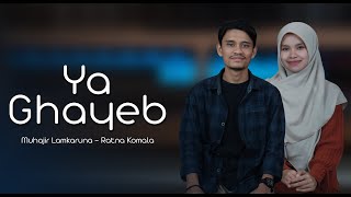 Download lagu YA GHAYEB by Muhajir Lamkaruna - Ratna Komala || Cover Song 2024 mp3