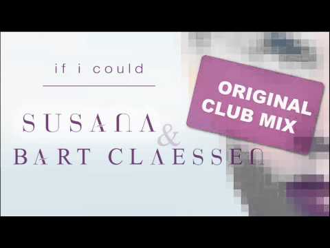 Susana & Bart Claessen - If I Could (club mix) [OFFICIAL]