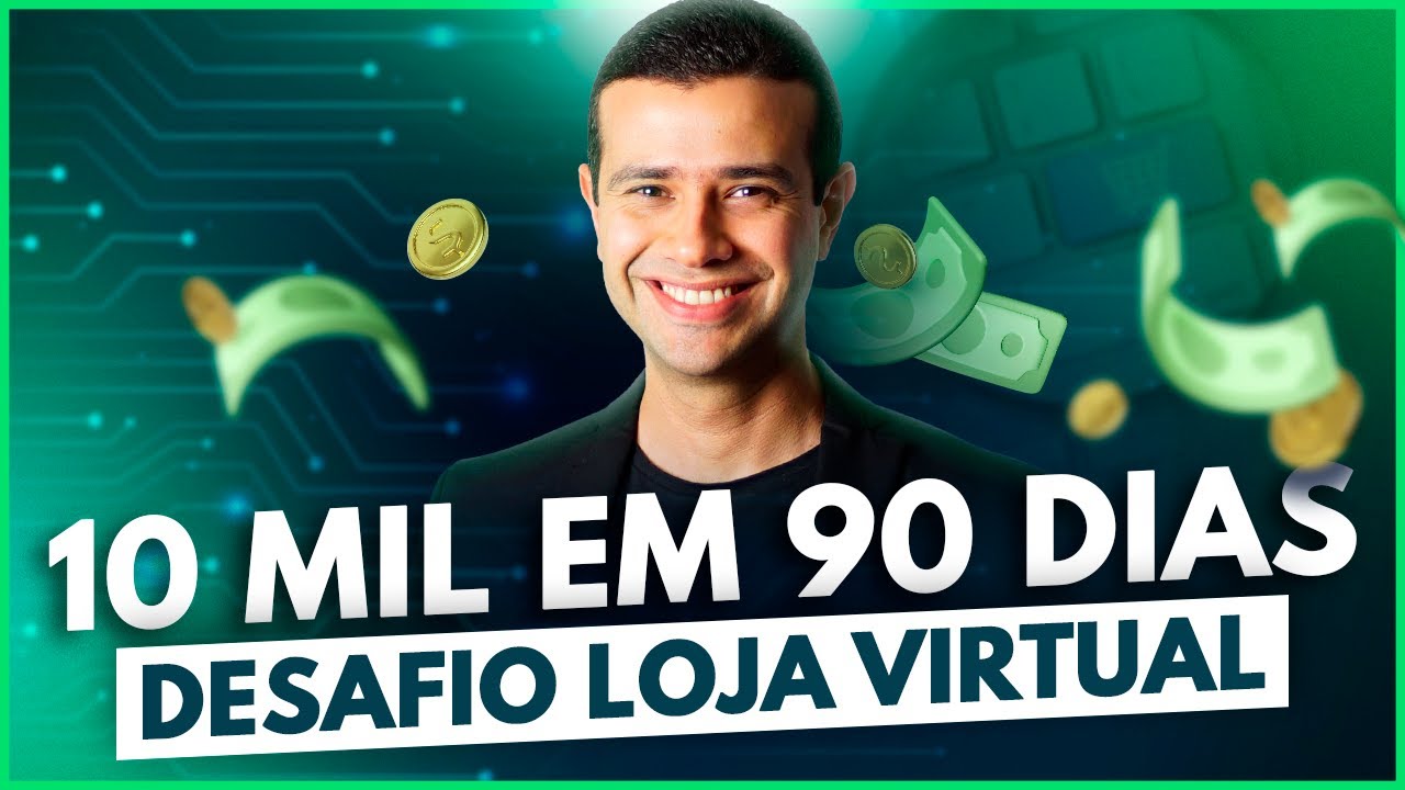 COMO MONTAR UMA LOJA VIRTUAL E VENDER 10 MIL EM 90 DIAS! [DESAFIO]