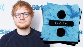 Ed Sheeran Releases ENTIRE &quot;Divide&quot; Album On YouTube &amp; Spills Taylor Swift&#39;s Next Album Release?