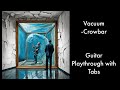 Crowbar - Vacuum (Guitar Playthrough with Tabs)