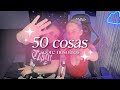 50 COSAS SOBRE NOSOTROS Es Verdad Que Lo Dejamos PARTE 1