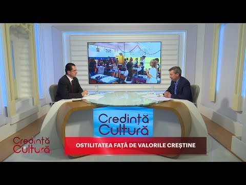 Credință și Cultură. Ostilitatea față de valorile creștine (01 04 2019)