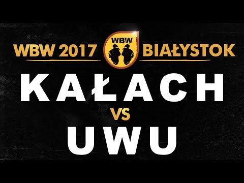 KAŁACH vs UWU 🎤 WBW 2017 🎤  Białystok (1/8) Freestyle Battle