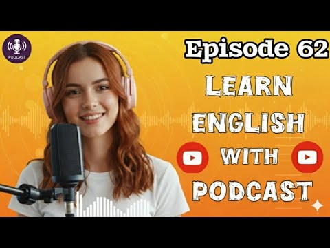 Pronunciation Practice | Learn English quickly with podcast | English Conversation | Episode 62