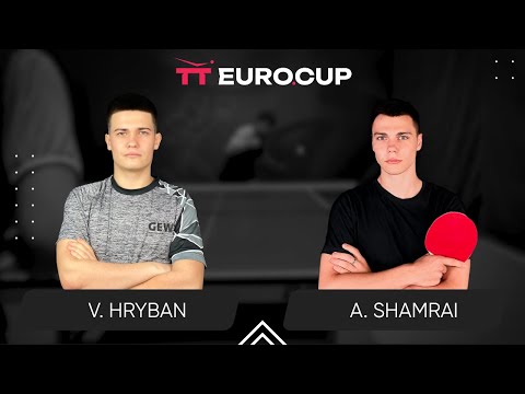 15:30 Vadym Hryban - Andrii Shamrai 13.05.2024 TT Euro.Cup Ukraine Elite. TABLE 4