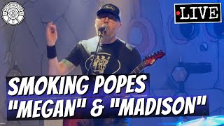 Smoking Popes &quot;Megan&quot; and &quot;Madison&quot; LIVE