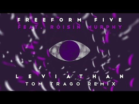 Freeform five featuring Róisín  Murphy - 'Leviathan' (Tom Trago Remix)