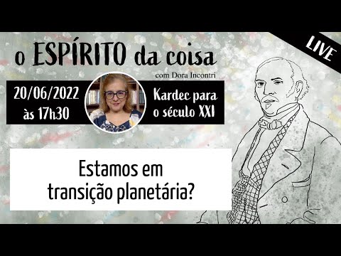 Espírito da coisa 045 - Estamos em transição planetária?