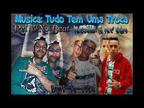 McDiiH Feat McLuH & Rei13  --  Tudo Tem Uma Troca -- Plataforma Dos Fluxos --  ReiNo13NoBeat 2k19