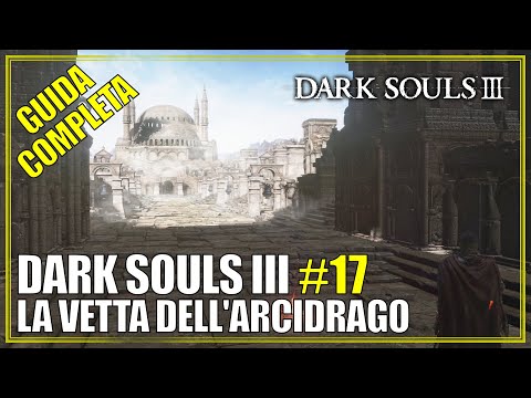 La Vetta dell'Arcidrago Dark Souls 3 Guida Completa 17