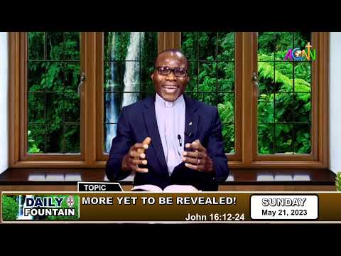 DAILY FOUNTAIN DEVOTIONAL OF MAY 21, 2023 THE VEN. OLUWASEUN OWOEYE