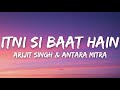 Itni Si Baat Hain Lyrics Arijit Singh Antara Mitra