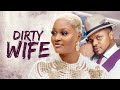 DIRTY WIFE CHIZZY ALICHI KEN ERICS Latest Nigerian Movie 2025