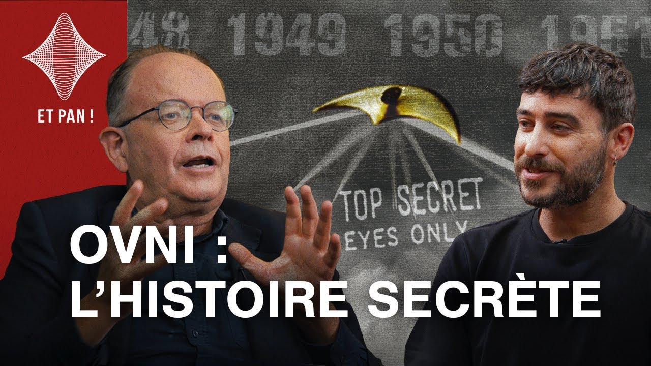 ET PAN ! #4 - OVNI : L'histoire secrète (1896 - 1969)