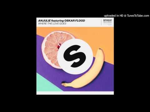 Anjulie feat. Oskar Flood - Where The Love Goes