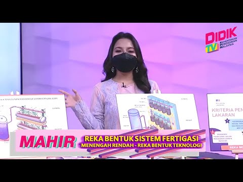 Mahir (2021) | Menengah Rendah : Reka Bentuk Teknologi - Reka Bentuk Sistem Fertigasi Siri II