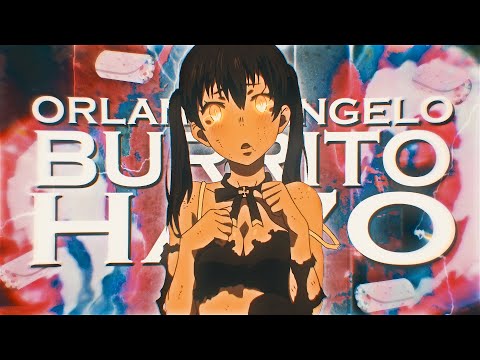 ORLANDO ANGELO - BURRITO [W/ HA7O] (Official AMV)