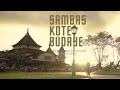Sambas Kote Budaye Promosi Pariwisata Kabupaten Sambas