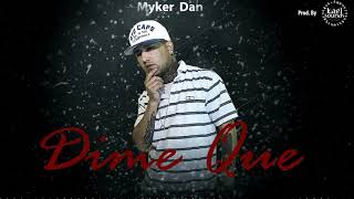 Myker Dan - Dime Que (Prod. By Kael Sounds)